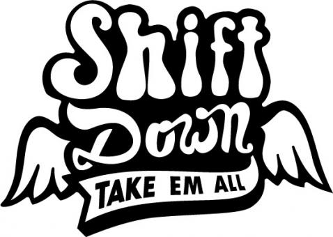 Shift Down Take em all 